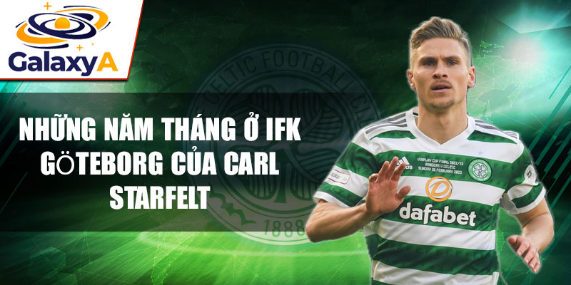 Những năm tháng ở IFK Göteborg của Carl Starfelt